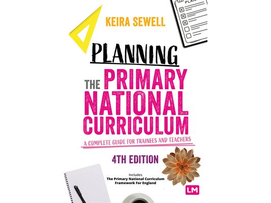 Planning the Primary National Curriculum: A Complete Guide for Trainees and Teachers