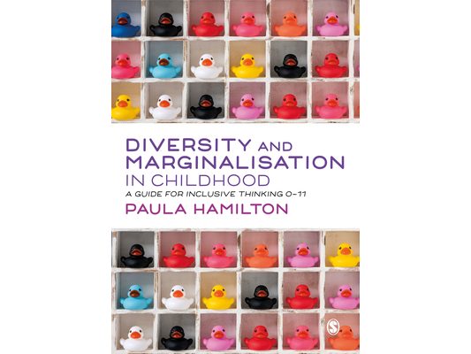 Diversity and Marginalisation in Childhood: A Guide for Inclusive Thinking 0-11
