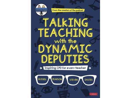Talking Teaching with the Dynamic Deputies: Inspiring Cpd for Every Teacher