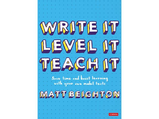Write It Level It Teach It: Save Time and Boost Learning with Your Own Model Texts