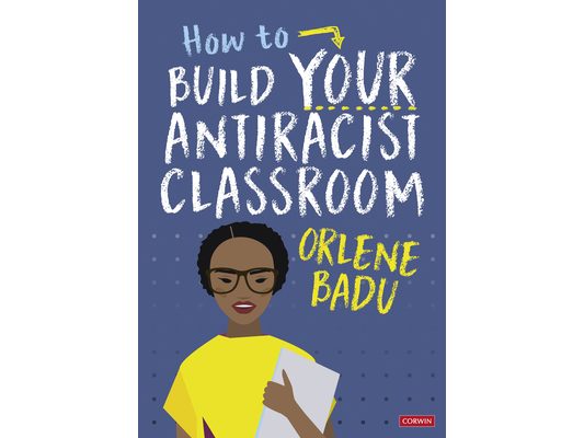 How to Build Your Antiracist Classroom