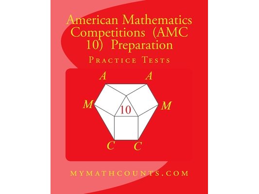 American Mathematics Competitions (AMC 10) Preparation Practice Tests