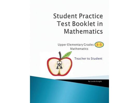 Student Practice Test Booklet in Mathematics - Grades 3-5 - Teacher to Student