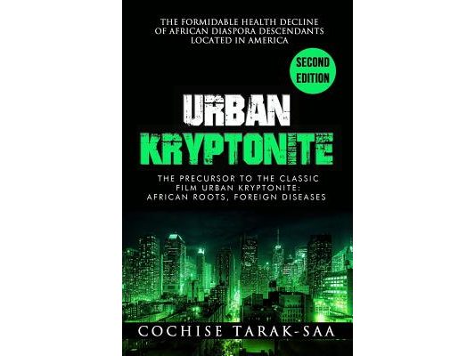 Urban Kryptonite: The Formidable Health Decline of African Diaspora Descendants Located In America