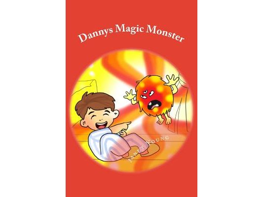 Dannys Magic Monster: A read-aloud bedtime story