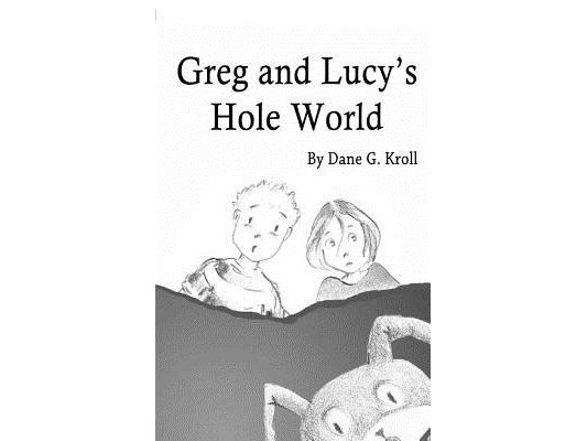 Greg and Lucy's Hole World