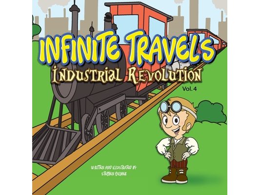 Infinite Travels: Industrial Revolution: Industrial Revolution