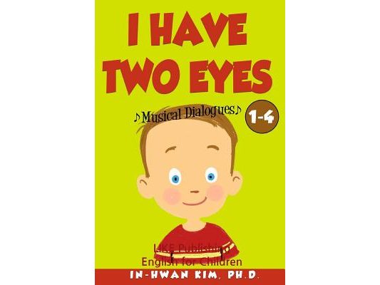 I Have Two Eyes Musical Dialogues: English for Children Picture Book 1-4