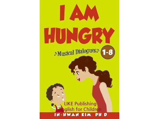 I Am Hungry Musical Dialogues: English for Children Picture Book 1-8