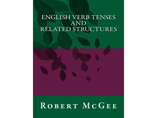 English Verb Tenses and Related Structures
