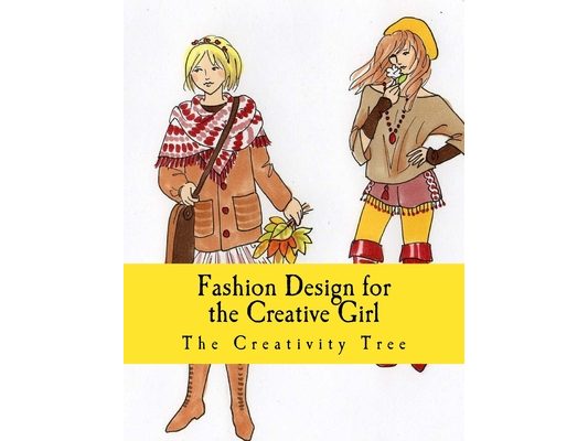Fashion Design for the Creative Girl