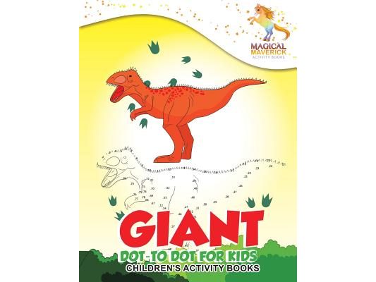Giant Dot-to Dot for Kids: Children's Activity Books