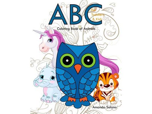Coloring Book for Toddlers: ABC Coloring Book Of Animals: Animals Coloring Book for Toddlers, Animal ABC Coloring Book, Activity ABC Coloring Book