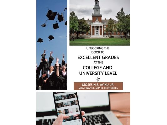 Unlocking the Door to Excellent Grades at the College and University Level