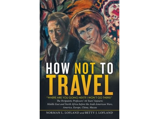 How Not to Travel: "Where Are You Going Next? I Won't Go There!"