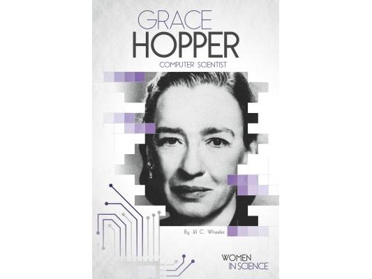 Grace Hopper: Computer Scientist: Computer Scientist