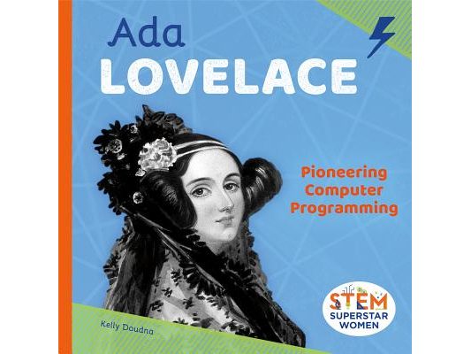ADA Lovelace: Pioneering Computer Programming: Pioneering Computer Programming