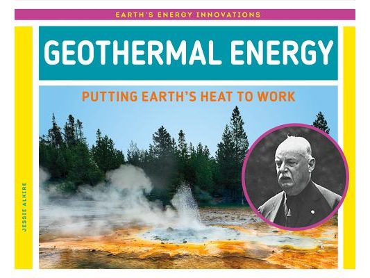 Geothermal Energy: Putting Earth's Heat to Work: Putting Earth's Heat to Work