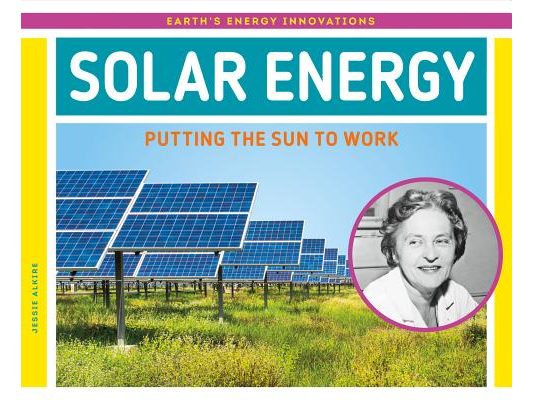 Solar Energy: Putting the Sun to Work: Putting the Sun to Work