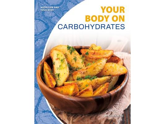 Your Body on Carbohydrates
