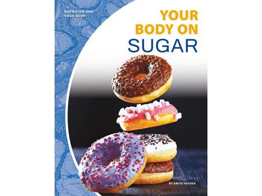 Your Body on Sugar