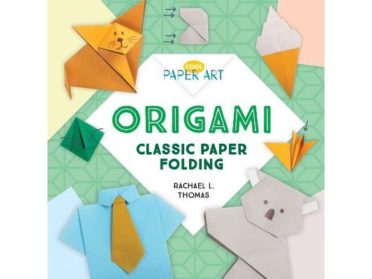 Origami: Classic Paper Folding: Classic Paper Folding