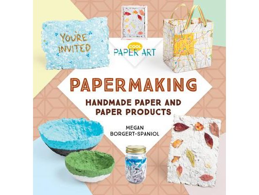 Papermaking: Handmade Paper and Paper Products: Handmade Paper and Paper Products