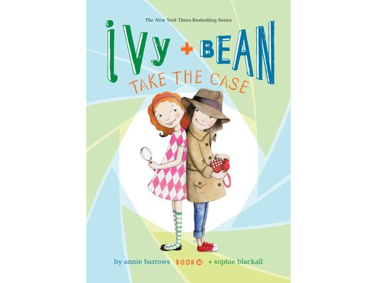 Ivy and Bean Take the Case: #10