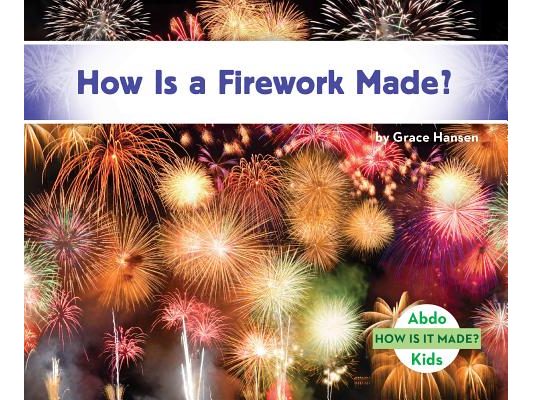 How Is a Firework Made?