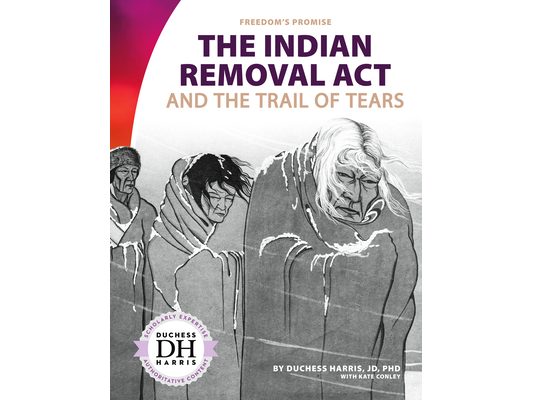 Indian Removal ACT and the Trail of Tears