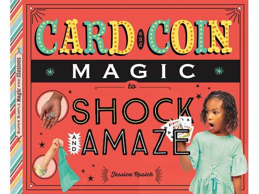 Card and Coin Magic to Shock and Amaze