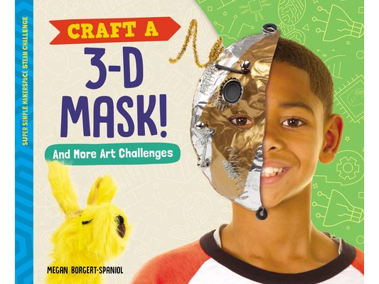 Craft a 3-D Mask! and More Art Challenges