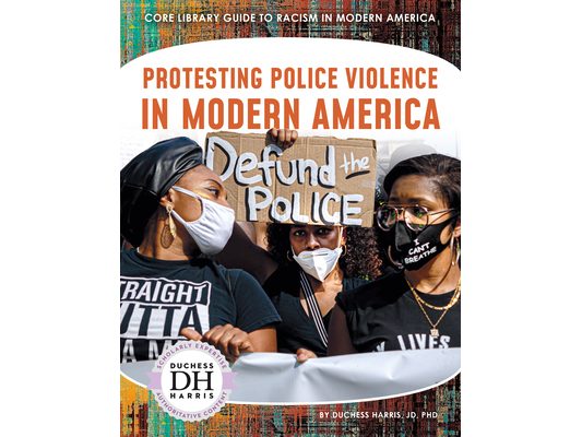 Protesting Police Violence in Modern America