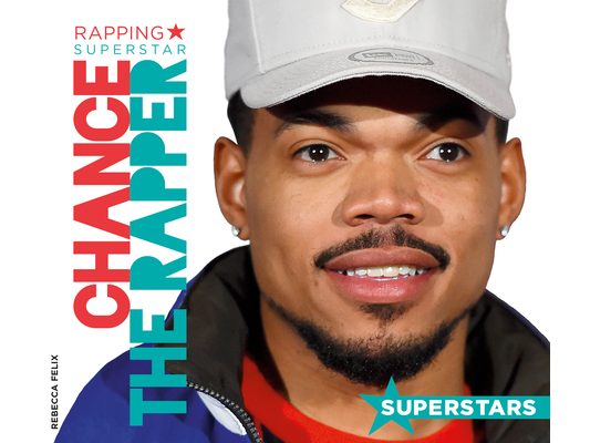 Chance the Rapper: Rapping Superstar: Rapping Superstar