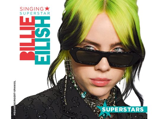 Billie Eilish: Singing Superstar: Singing Superstar