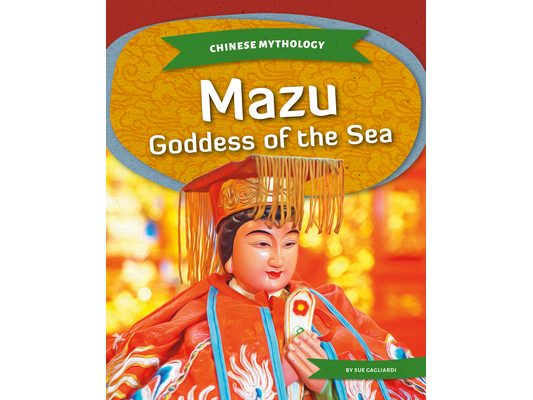 Mazu: Goddess of the Sea: Goddess of the Sea