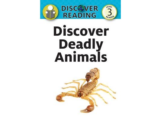 Discover Deadly Animals: Level 3 Reader