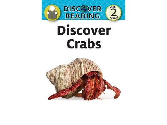 Discover Crabs: Level 2 Reader