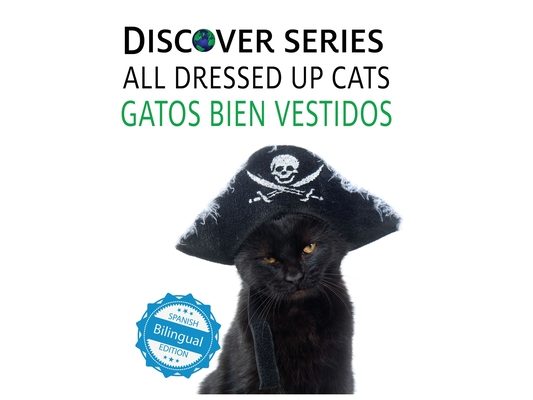Cats All Dressed Up / Gatos Bien Vestidos