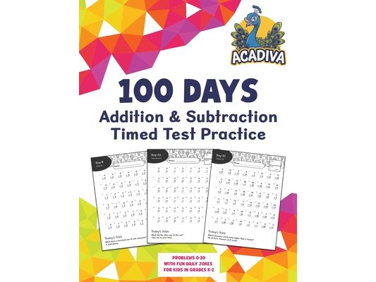 100 Days of Addition and Subtraction Timed Test Practice (0-20): with Fun Daily Jokes for Kids in Grades K-2