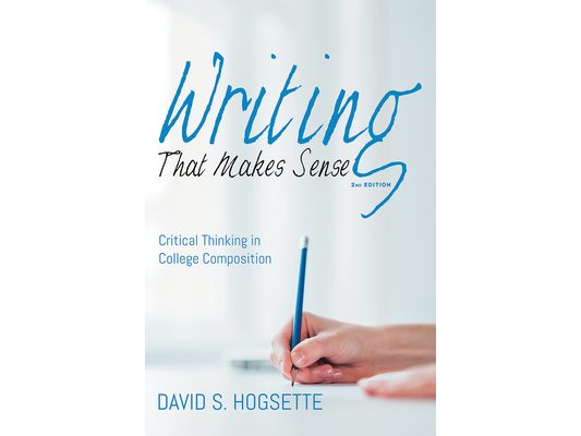 Writing That Makes Sense, 2nd Edition: Critical Thinking in College Composition