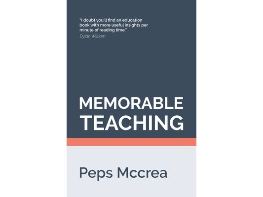 Memorable Teaching: Leveraging memory to build deep and durable learning in the classroom