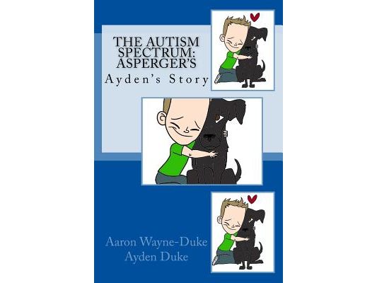 The Autism Spectrum: Asperger's: Ayden's Story