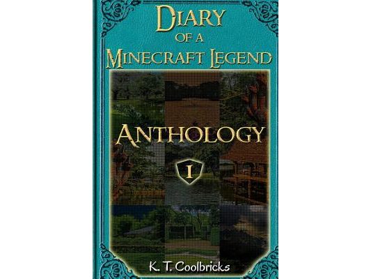 Diary of a Minecraft Legend: Anthology 1