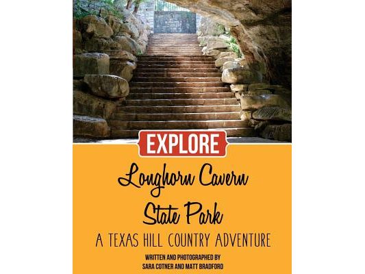 Explore Longhorn Cavern State Park: A Texas Hill Country Adventure