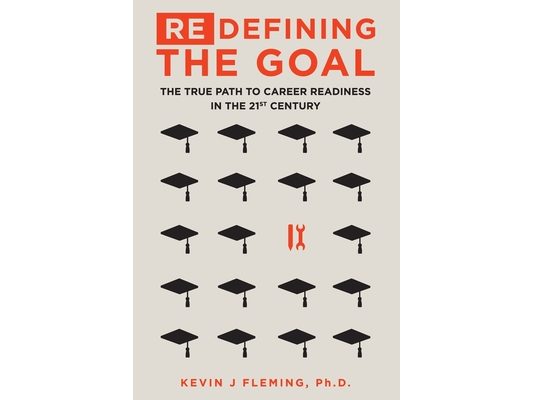 (Re)Defining the Goal: The True Path to Career Readiness in the 21st Century
