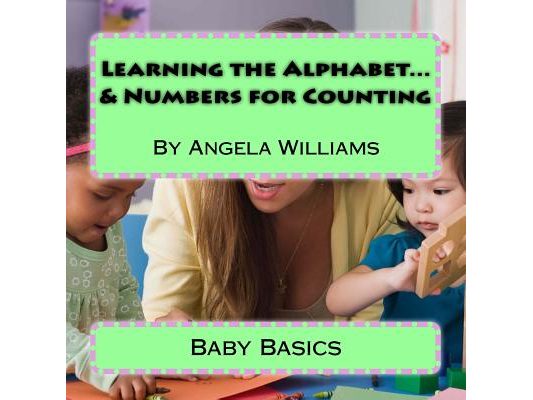 Baby Basics: Learning the Alphabet and Numbers for Counting
