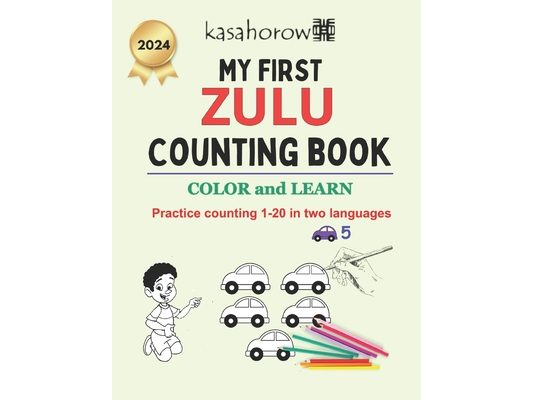 My First Zulu Counting Book: Colour and Learn 1 2 3