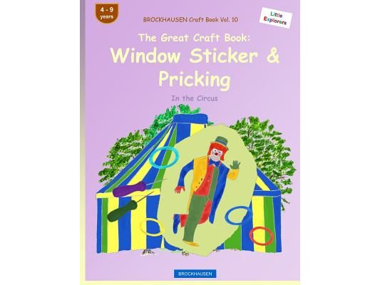 BROCKHAUSEN Craft Book Vol. 10 - The Great Craft Book: Window Sticker & Pricking: In the Circus