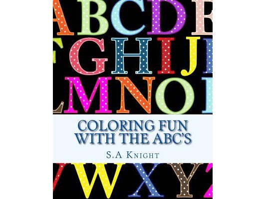 Coloring FUN with the ABC's: Early learning with coloring pictures and ABC's